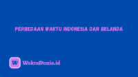 Perbedaan Waktu Indonesia dan Belanda